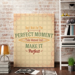 Tablou Motivational - Take The Moment And Make It Perfect - Img 2