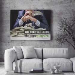 Tablou Motivational - The More You Earn - Img 4