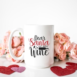 Cana cu Mesaj Dear Santa Just Bring Wine - Img 2