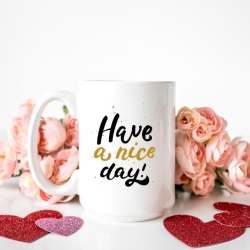 Cana cu Mesaj Have A Nice Day - Img 2