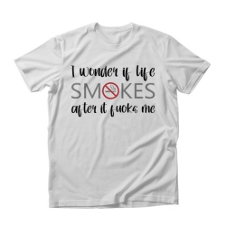 Imprimeu Tricou If life smokes me - Img 2