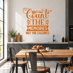 Sticker Bucatarie - Count the memories, not the calories