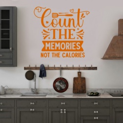 Sticker Bucatarie - Count the memories, not the calories - Img 3