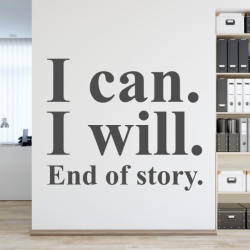 Sticker De Perete I Can. I will. End of story. - Img 4