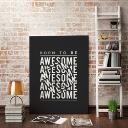Tablou Motivational - Born To Be Awesome (Optical Effect) - Img 2