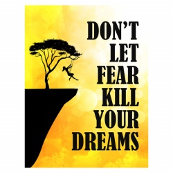 Tablou Motivational - Don't Let The Fear Kill Yor Dreams - Img 3