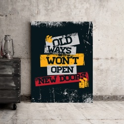 Tablou Motivational - Old Ways Won't Open New Doors - Img 3