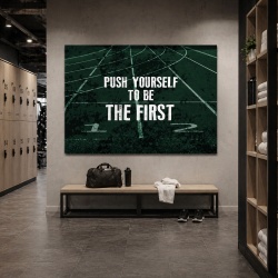 Tablou Motivational - Push Yourself To Be The First