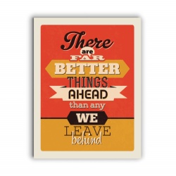 Tablou Motivational - There Are Far Better Things Ahead - Img 4
