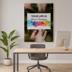 Tablou Motivational - Your Life Is Your Creation