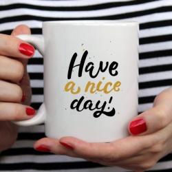 Cana cu Mesaj Have A Nice Day - Img 3