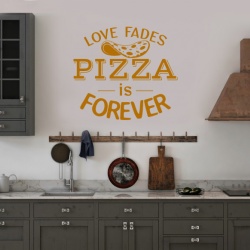 Sticker Bucatarie - Love fades, pizza is forever - Img 2