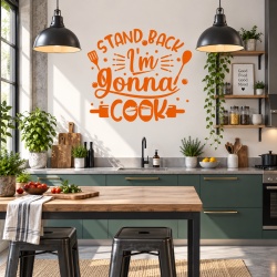 Sticker Bucatarie - Stand back, i am gonna cook!