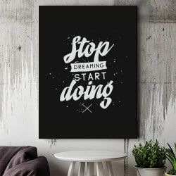 Tablou Canvas Motivational - Stop dreaming (black and white) - Img 2
