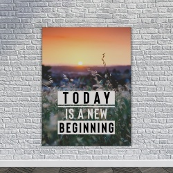 Tablou Canvas Motivational - Today is a new beginning - Img 2