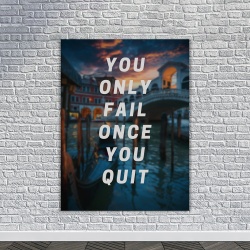 Tablou Canvas Motivational - You only fail once you quit - Img 2