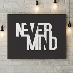 Tablou Canvas Nevermind - Img 3