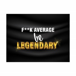 Tablou Motivational - Be legendary - Img 2