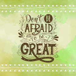 Tablou Motivational - Don't Be Afraid To Be Great! - Img 4