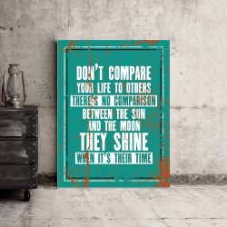 Tablou Motivational - Don't Compare Your Life To Others - Img 3