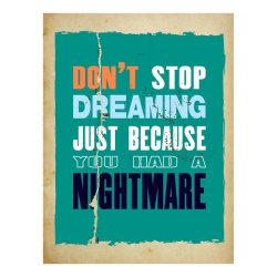 Tablou Motivational - Don't Stop Dreaming Cause You Had A Nightmare - Img 4