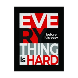 Tablou Motivational - Everything is hard - Img 5