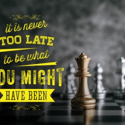 Tablou Motivational - It's Never Too Late To Be You - Img 3