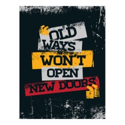 Tablou Motivational - Old Ways Won't Open New Doors - Img 4