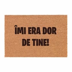 Covor de intrare personalizat - 60x40cm - Îmi era dor de tine! - Img 2