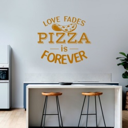 Sticker Bucatarie - Love fades, pizza is forever - Img 4