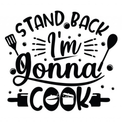Sticker Bucatarie - Stand back, i am gonna cook! - Img 2