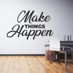 Sticker De Perete Make Things Happen