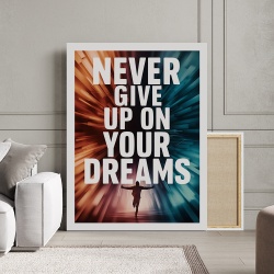 Tablou Canvas Motivational - Never give up on your dreams (motion) - Img 3