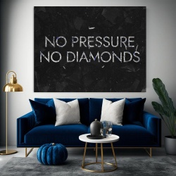 Tablou Canvas Motivational - No pressure, no diamonds