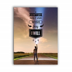 Tablou Motivational - Don't Say I Wish (Aurora Light) - Img 4