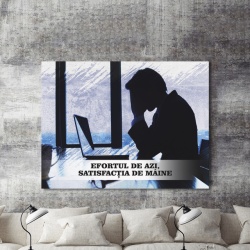 Tablou Motivational - Efortul De Azi, Satisfactia De Maine