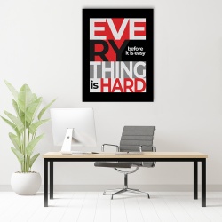 Tablou Motivational - Everything is hard