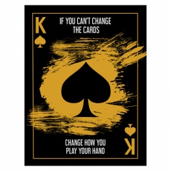 Tablou Motivational - If You Can't Change The Cards - Img 3