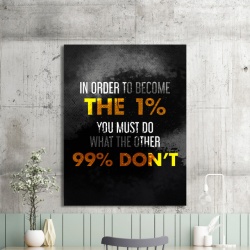Tablou Motivational - In Order To Become The 1% - Img 2