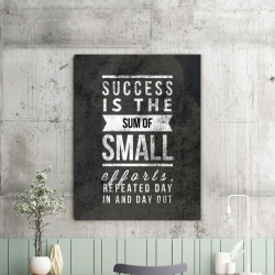 Tablou Motivational - Success Is The Sum Of Small Efforts - Img 2