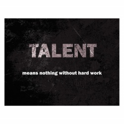 Tablou Motivational - Talent Means Nothing - Img 3