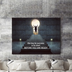 Tablou Motivational - The Key To Success Is To Start Before You Are Ready - Img 2