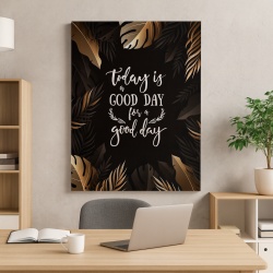 Tablou Motivational - Today is a good day
