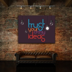 Tablou Motivational - Trust your Crazy Ideas 3