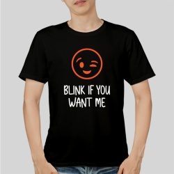 Imprimeu Tricou Blink if you want me - Img 3