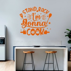 Sticker Bucatarie - Stand back, i am gonna cook! - Img 3