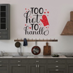 Sticker Bucatarie - Too hot to handle