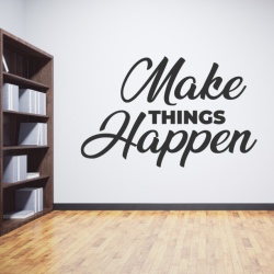 Sticker De Perete Make Things Happen - Img 5
