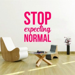 Sticker De Perete Stop Expecting Normal - Img 4