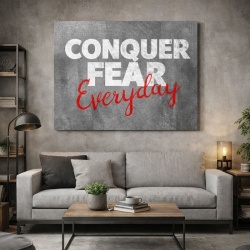 Tablou Canvas Motivational - Conquer Fear